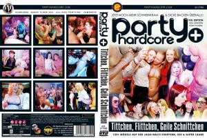 PARTY HARDCORE PLUS: TITTCHEN, FLITTCHEN , GEILE SCHNITTCHEN