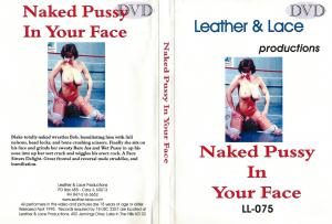 L&L 075 - Naked Pussy in your Face