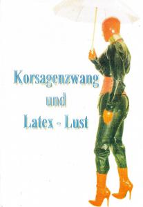 Korsagenzwang & Latex - Lust