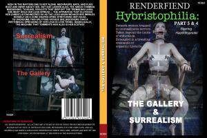RENDERFIEND:HYBRISTOPHILIA PARTS 3&4 THE GALLERY & SURREALISM