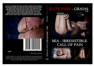 GRAIAS: MIA - IRRESISTIBLE CALL OF PAIN (ELITE PAIN)