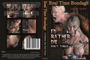 ID RATHER DIE PART THREE (REAL TIME BON DAGE)