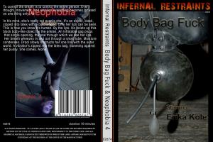 BODY BAG FUCK & NEOPHOBIA 4 (INFERNAL RE STRAINTS)