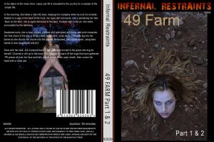 49 FARM PART 1 & 2 (INFERNAL RESTRAINTS)