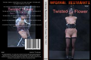 TWISTED FLOWER (INFERNAL RESTRAINTS)