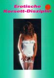 Erotische Korsett Disziplin