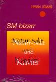SM Bizarr - Natursekt und Kaviar