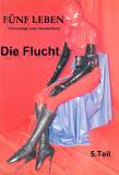 Fnf Leben - 5. Teil- Die Flucht