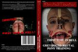 FIRST TIME IN HELL / GREYHOUND BRUTAL PO NY TRAINING (BRUTAL MASTER)
