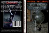BODY BAG FUCK & NEOPHOBIA 4 (INFERNAL RE STRAINTS)
