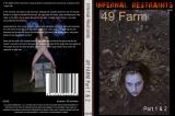 49 FARM PART 1 & 2 (INFERNAL RESTRAINTS)