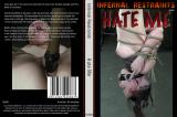 HATE ME (INFERNAL RESTRAINTS)
