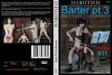 BARTER PT. 3 & SUBMISSION (HARDTIED)