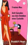 Frulein Max - Acht Episoden aus dem