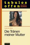 Die Trnen meiner Mutter