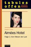 Aimes Hotel - Folge 1: Vom Wesen der Lu st