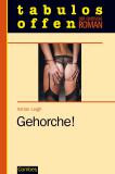 Gehorche!