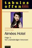 Aimes Hotel 3: Von unanstndigen Annonc en